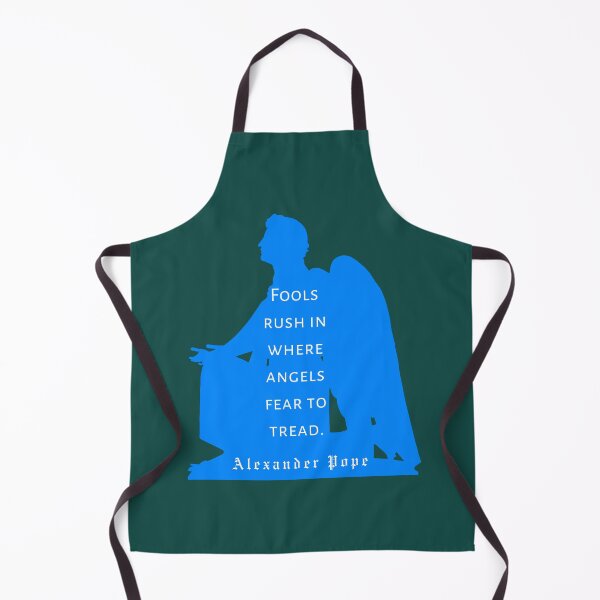 Item preview, Alexander Pope quote: Fools rush in where angels fear to tread designed and sold by artbleed.