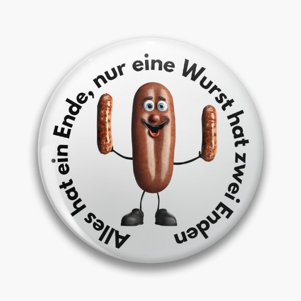 Item preview, Everything has an end, only a sausage has two ends for Germany designed and sold by Visual Arts Sławomir Grzanek.