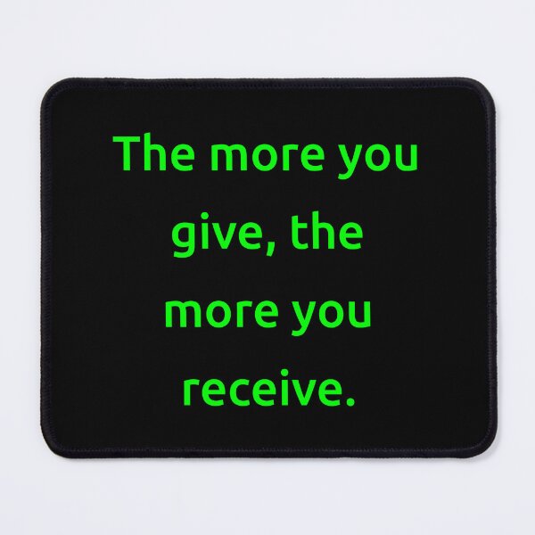 Item preview, The more you give, the more you receive. designed and sold by IMCDT.