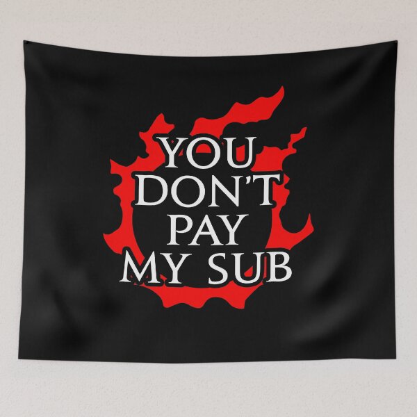 Item preview, You don't pay my sub - Funny gift idea for FF14 MMORPG fan designed and sold by Japatonic Shop.