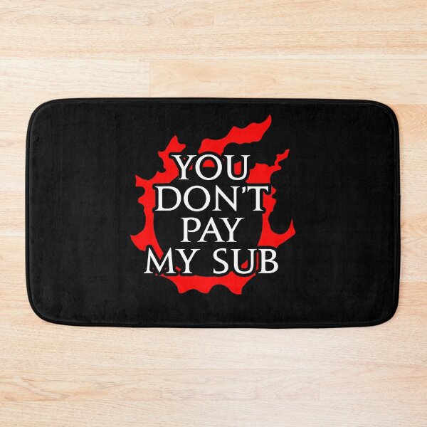 Item preview, You don't pay my sub - Funny gift idea for FF14 MMORPG fan designed and sold by Japatonic Shop.