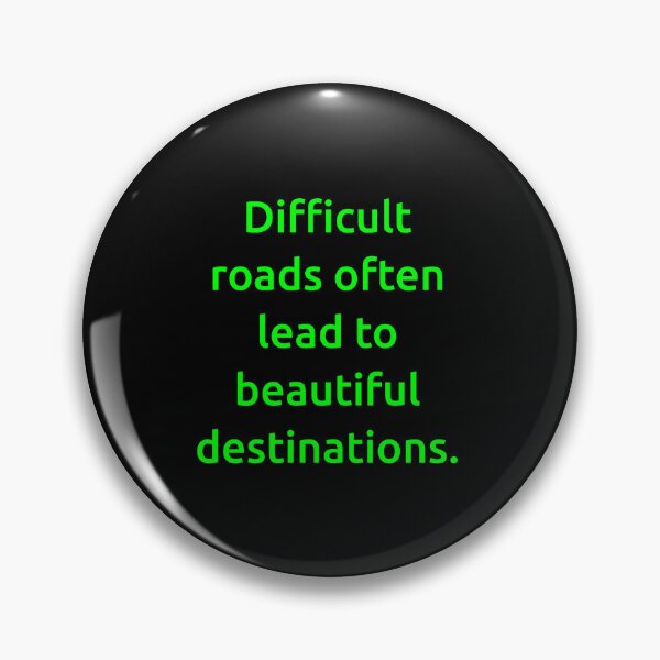 Item preview, Difficult roads often lead to beautiful destinations. designed and sold by IMCDT.