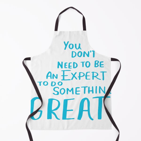 Item preview, You Don't Need To Be An Expert To Do Something Great! designed and sold by Lukars77.