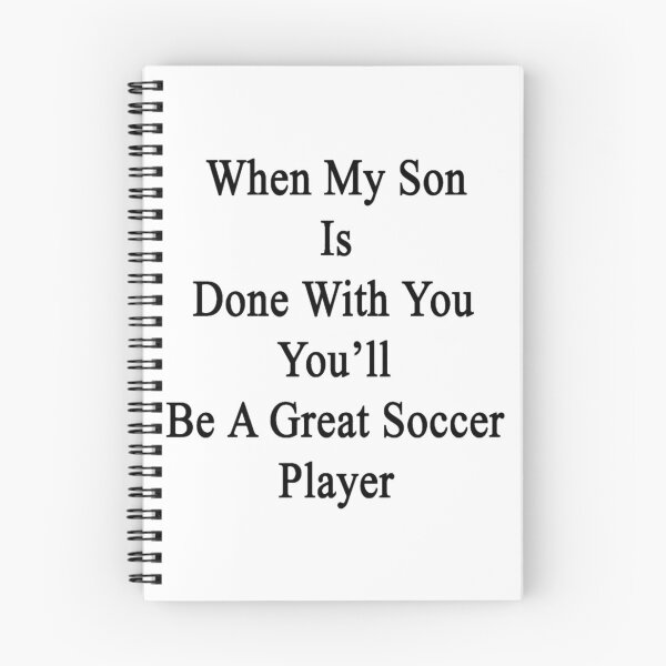 Item preview, When My Son Is Done With You You_ll Be A Great Soccer Player designed and sold by ellierodriguez.