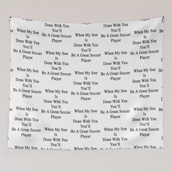 Item preview, When My Son Is Done With You You_ll Be A Great Soccer Player designed and sold by ellierodriguez.