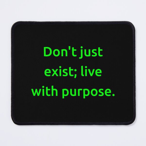 Item preview, Don't just exist; live with purpose. designed and sold by IMCDT.