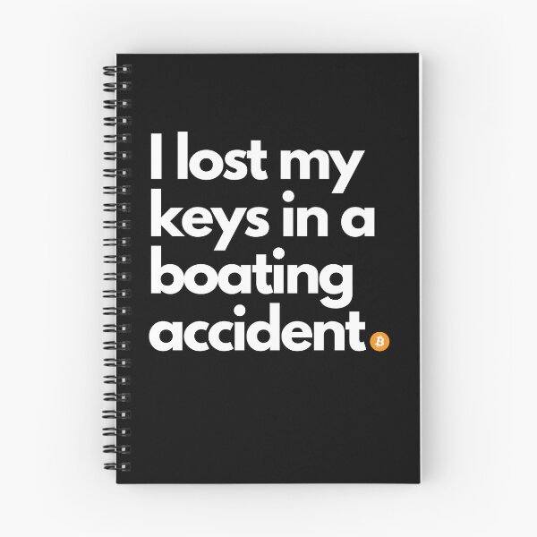 Item preview, I Lost My Keys In A Boating Accident Bitcoin Quote designed and sold by tsanwo.