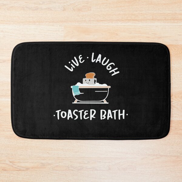 Item preview, Live Laugh Toaster Bath Funny Saying  designed and sold by Pitchou07.