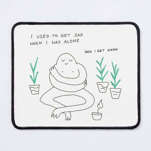 Item preview, Now I get happy when I’m alone designed and sold by Dailykindness.