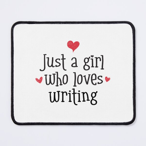 Item preview, Just A Girl Love Writing writer wordsmith author storyteller plot designed and sold by w1ckerman.