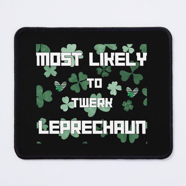 Item preview, Most Likely To Twerl Leprechaun Patrick's Day Shamrock designed and sold by Belhbib Art ⭐⭐⭐⭐⭐.
