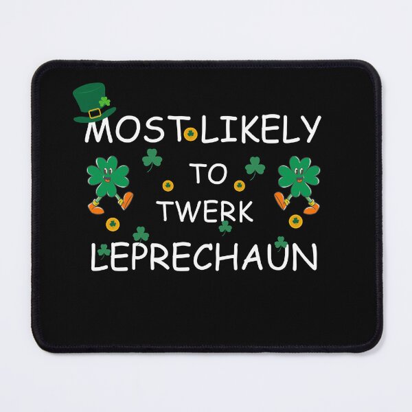 Item preview, Shamrock Funny Most Likely To Twerl Leprechaun designed and sold by Belhbib Art ⭐⭐⭐⭐⭐.