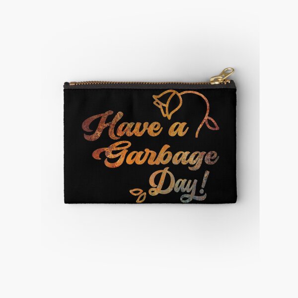 Item preview, Have A Garbage Day designed and sold by Tia-tez.