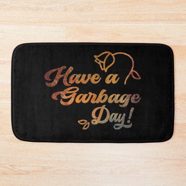 Item preview, Have A Garbage Day designed and sold by Tia-tez.
