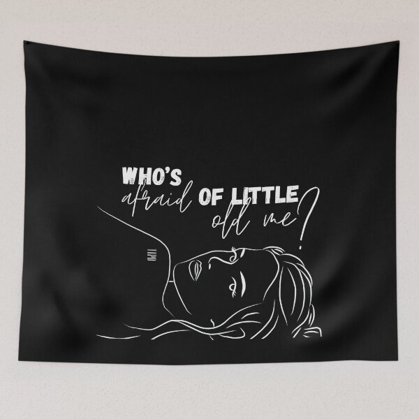 Item preview, WHO'S AFRAID OF LITTLE OLD ME? designed and sold by yourgirlclaudia.