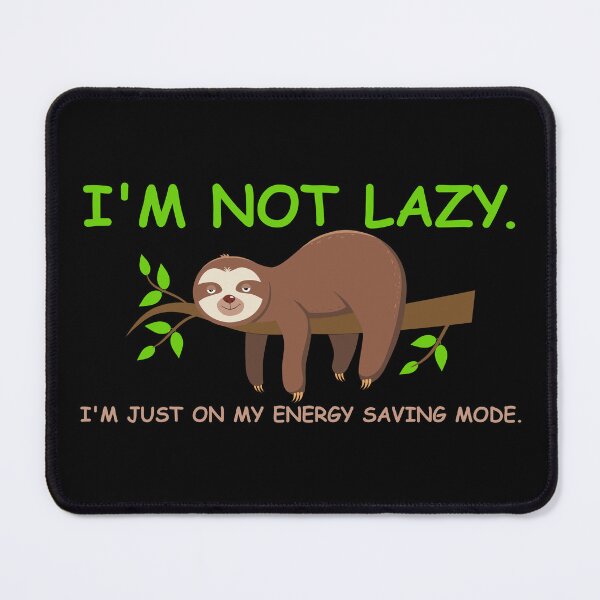 Item preview, I'm not lazy - funny humor message with sloth illustration designed and sold by GraphicDream.
