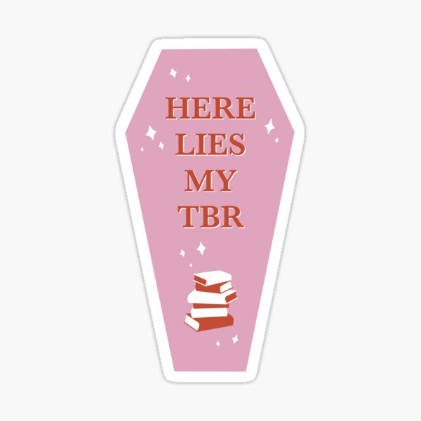 Item preview, Here Lies My TBR sticker designed and sold by SunlitWhimsy.