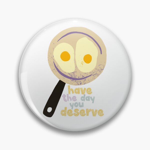 Item preview, Have the day you Deserve funny funny gifts to brighten your day designed and sold by MatthewViews.