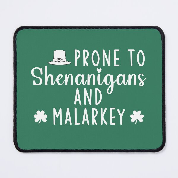 Item preview, Prone to Shenanigans and Malarkey designed and sold by TeeFleet Noble.