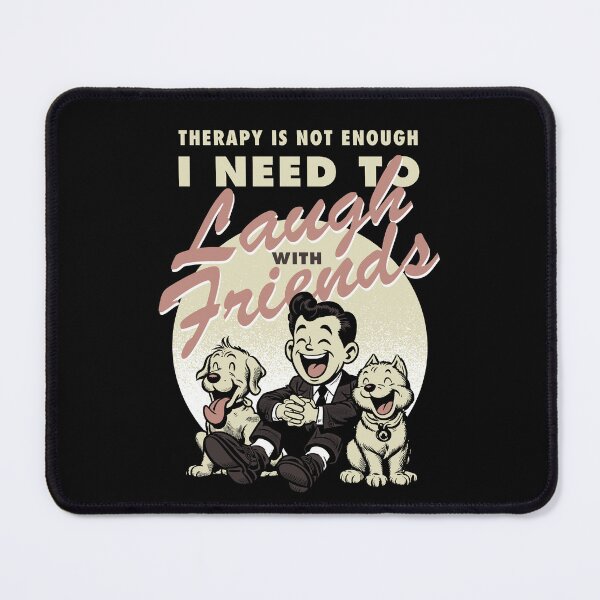 Item preview, Therapy is not enough, I need to laugh with friends designed and sold by Syahrasi.