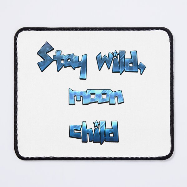 Item preview, Stay wild, moon child designed and sold by Mo-rx.
