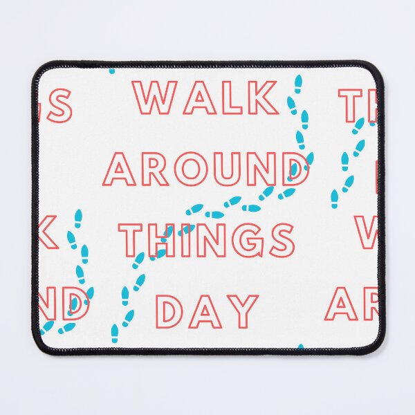Item preview, Walk Around Things Day designed and sold by Simo0455.