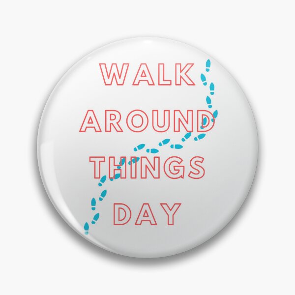 Item preview, Walk Around Things Day designed and sold by Simo0455.