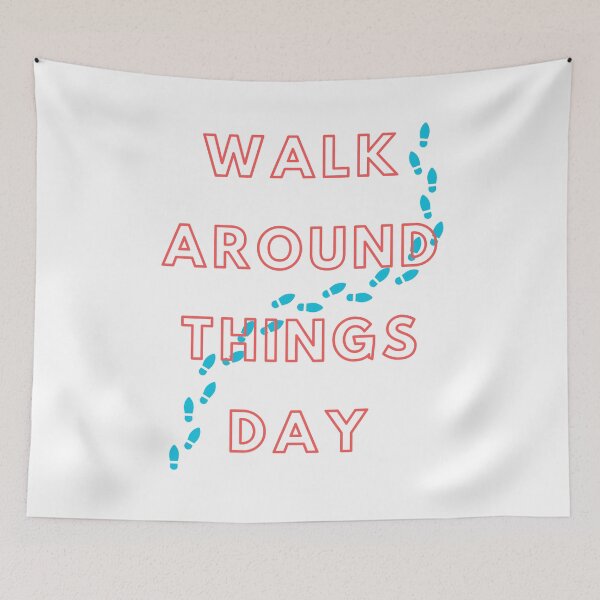 Item preview, Walk Around Things Day designed and sold by Simo0455.