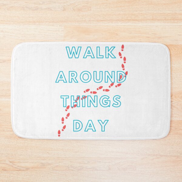Item preview, Walk Around Things Day designed and sold by Simo0455.