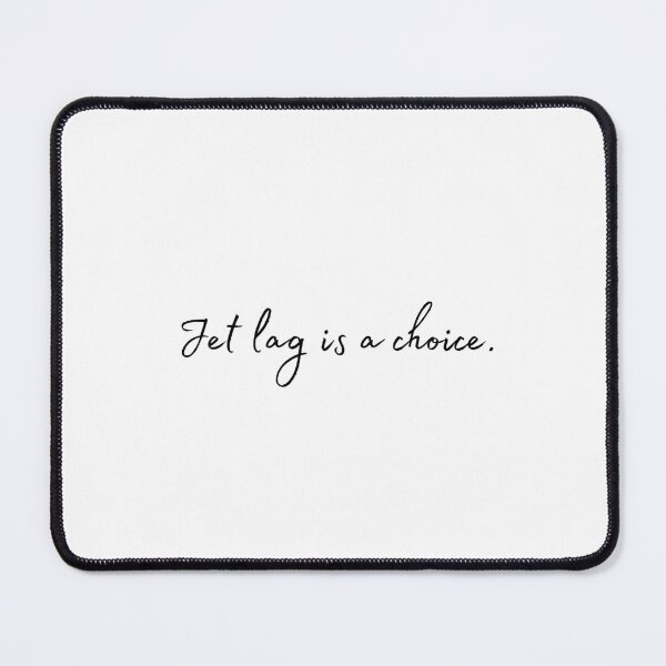 Item preview, Jet lag is a choice designed and sold by Samantha Kelly.