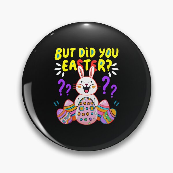 Item preview, But Did You Dye Easter Eggs Hunt Funny Easter Bunny designed and sold by MizoX7.