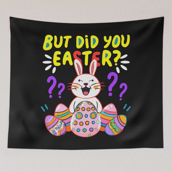 Item preview, But Did You Dye Easter Eggs Hunt Funny Easter Bunny designed and sold by MizoX7.