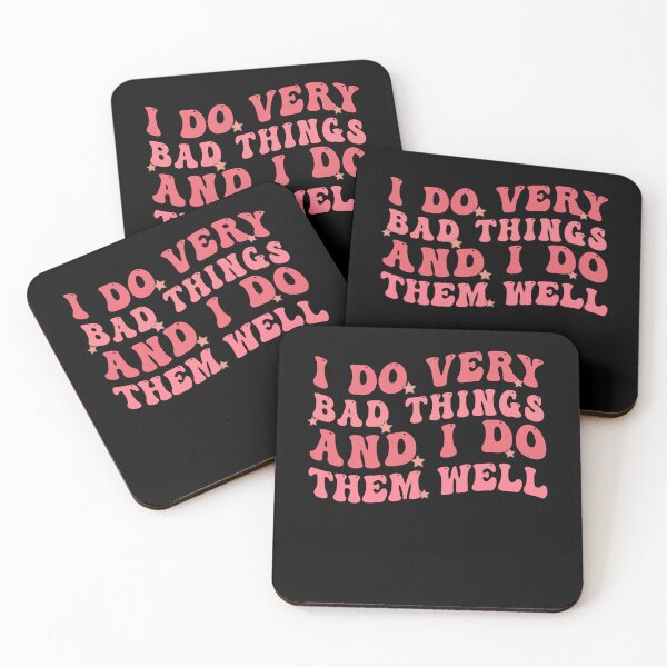 Item preview, I Do Very Bad Things and I Do Them Well designed and sold by Empiredesigner3.