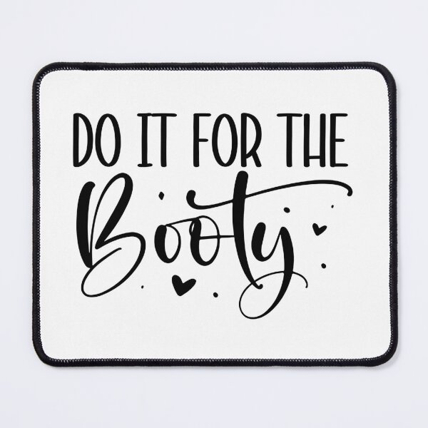 Item preview, Do it for the booty designed and sold by Magico Paco.