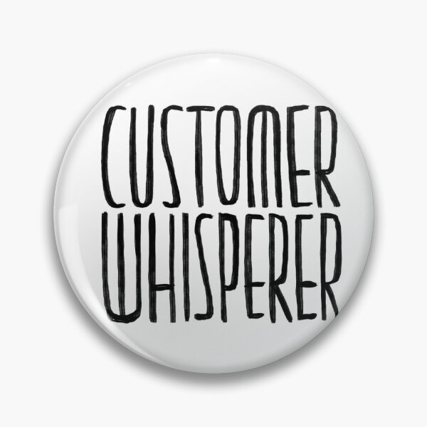 Item preview, Customer Whisperer, Customer Service designed and sold by badlydrawnbabe.