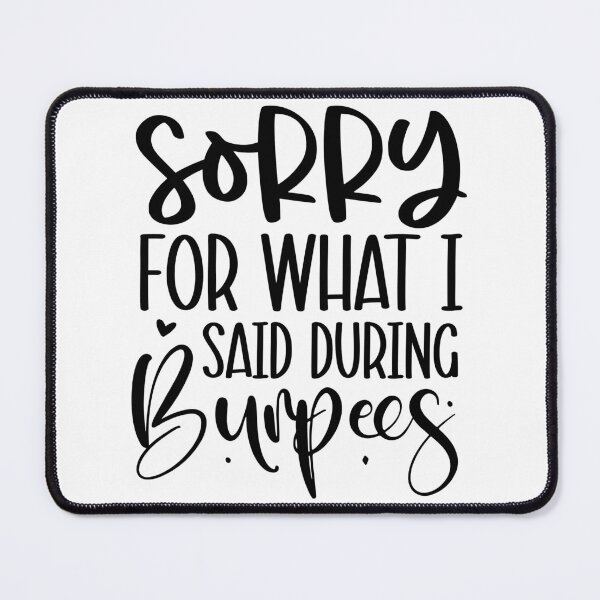 Item preview, Sorry for what i said during burpees designed and sold by Magico Paco.