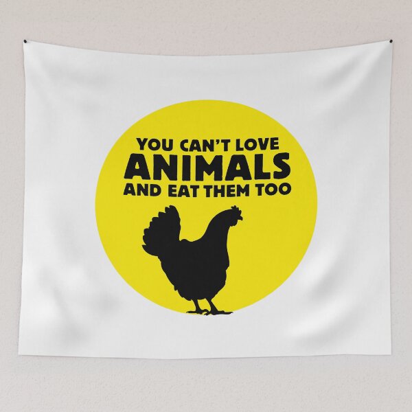 Item preview, You can’t love animals  and eat them too designed and sold by Nanika-akimoto.