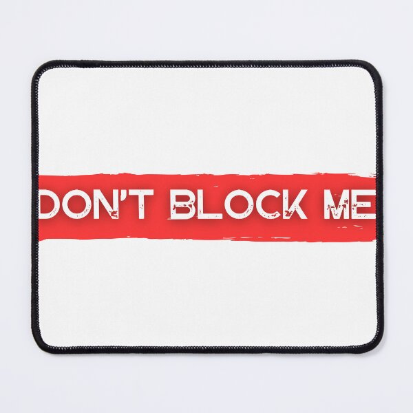 Item preview, Don't block me designed and sold by Zibis09.