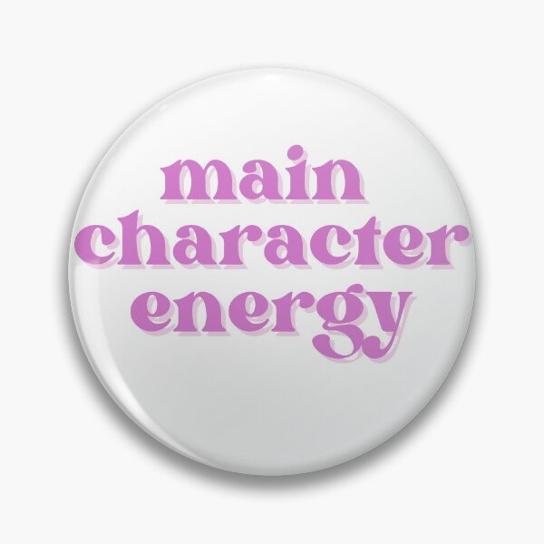 Item preview, Main Character Energy  designed and sold by Aurakuarts.