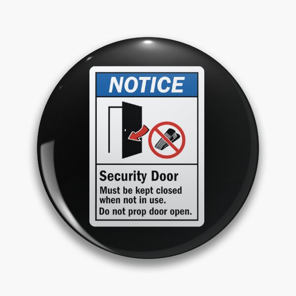 Item preview, Security Door Must Be Kept Closed When Not In Use Do Not Prop Door Open designed and sold by InspireSticker.