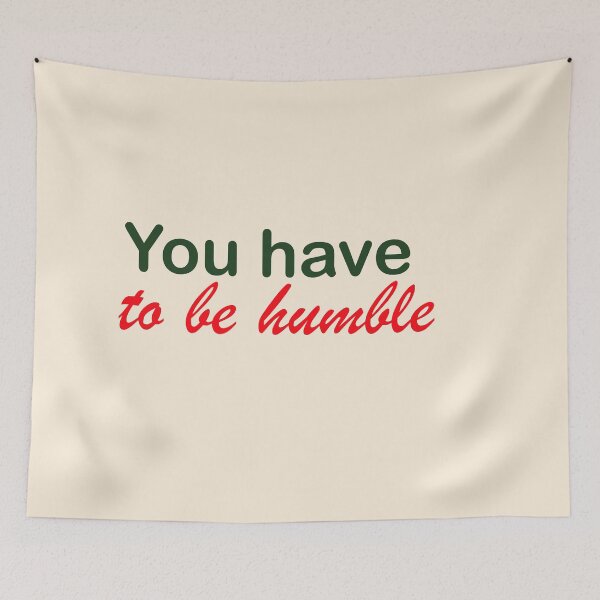 Item preview, You have to be humble designed and sold by annenambiro.