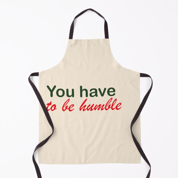 Item preview, You have to be humble designed and sold by annenambiro.