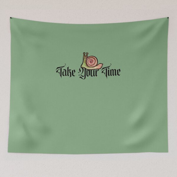 Item preview, Take your time Snail designed and sold by FrictionMaxxing.