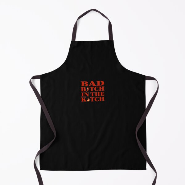 Bad B_tch In The Kitch Apron