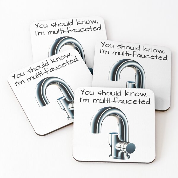 Item preview, You should know, I'm multi-fauceted. designed and sold by FamouslyStupid.