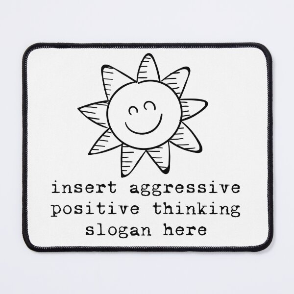 Item preview, Sarcastic positive thinking saying designed and sold by Lia Zarpin.
