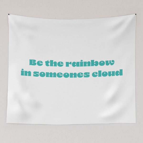 Item preview, Be the rainbow in someone's cloud designed and sold by lolamawi.
