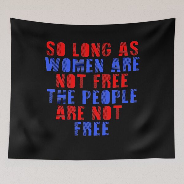 Item preview, so long as women are not free the people are not free designed and sold by BritySpear.