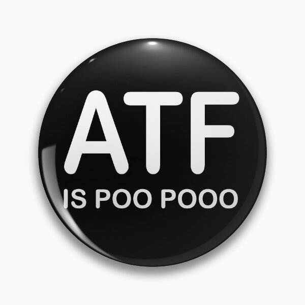 Item preview, ATF IS POO POO Funny Saying designed and sold by rewingjadeArt.