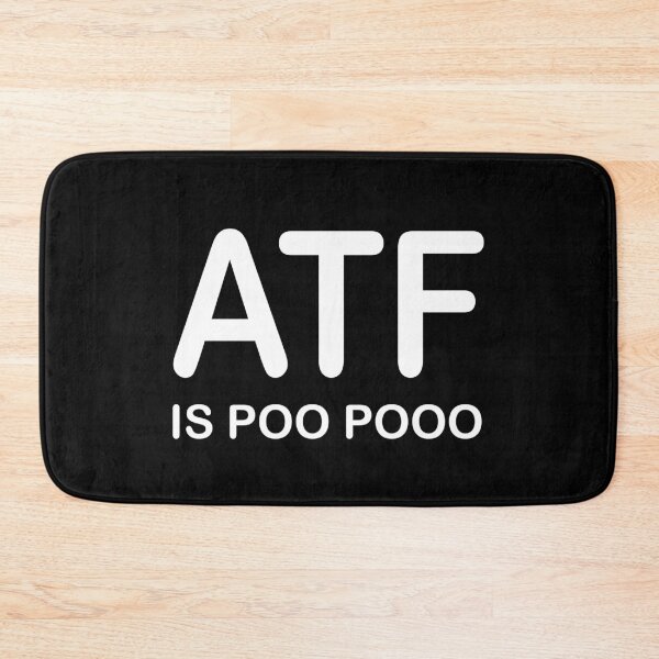Item preview, ATF IS POO POO Funny Saying designed and sold by rewingjadeArt.
